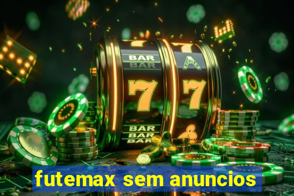 futemax sem anuncios